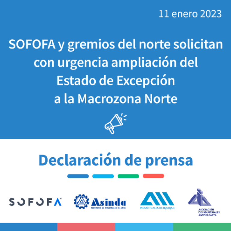 SOFOFA y gremios del norte solicitan con urgencia ampliación del Estado de Excepción a la Macrozona Norte